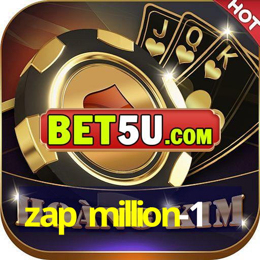 zap million